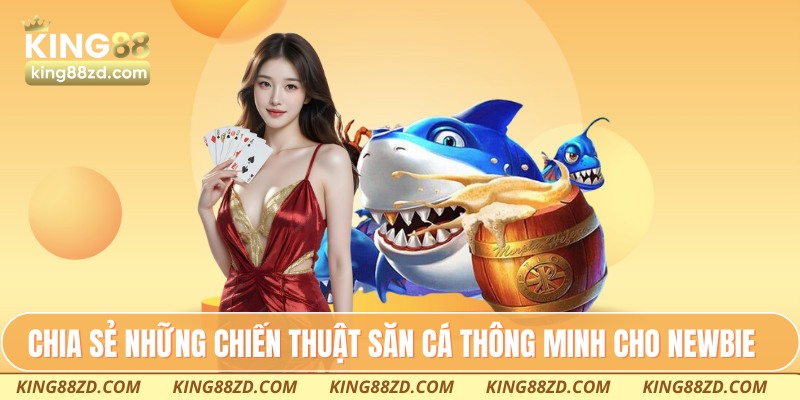 Chia sẻ những chiến thuật săn cá thông minh cho newbie