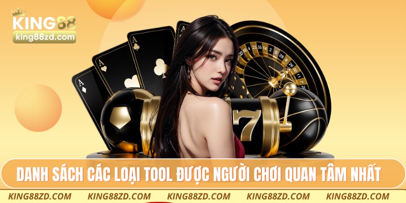Danh sách các loại tool được người chơi quan tâm nhất