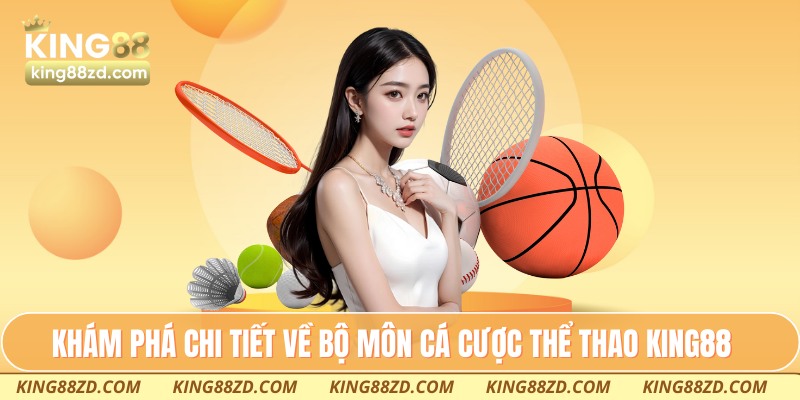 Khám phá chi tiết về bộ môn cá cược thể thao King88