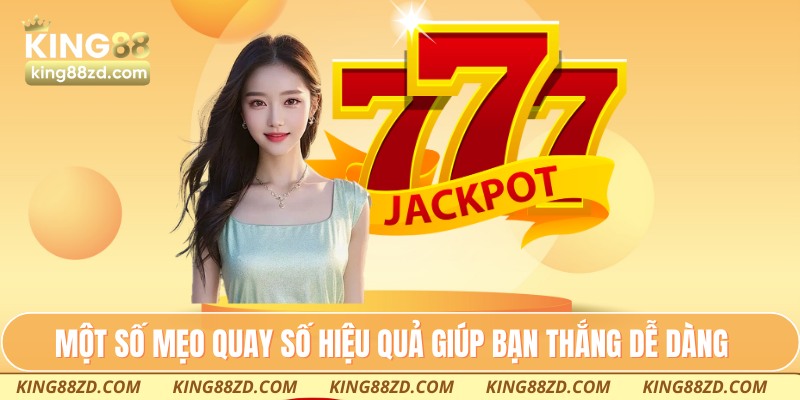 Một số mẹo quay số hiệu quả giúp bạn thắng dễ dàng