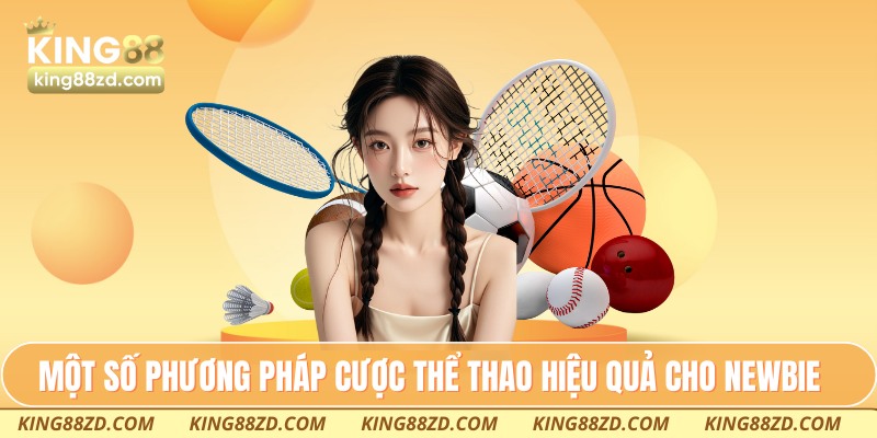 Một số phương pháp cược thể thao hiệu quả cho newbie