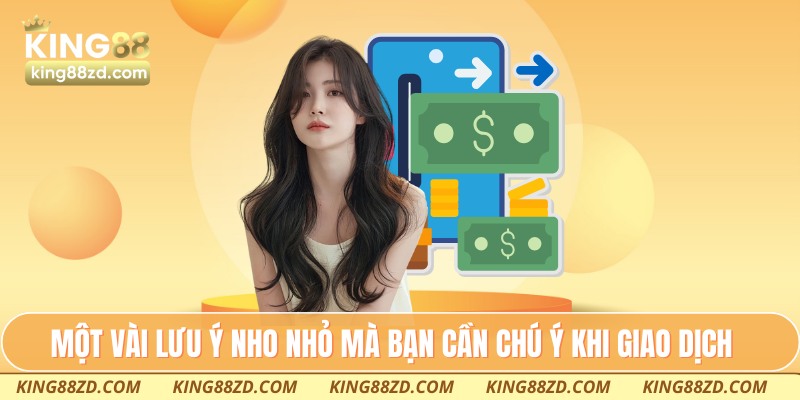 Một vài lưu ý nho nhỏ mà bạn cần chú ý khi giao dịch
