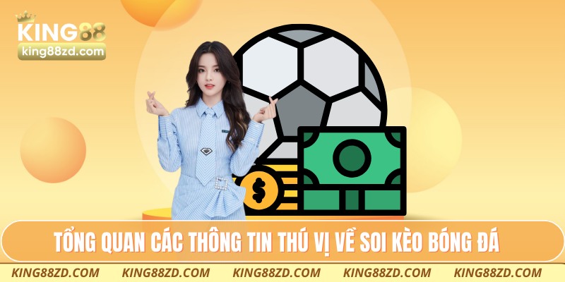 Tổng quan các thông tin thú vị về soi kèo bóng đá