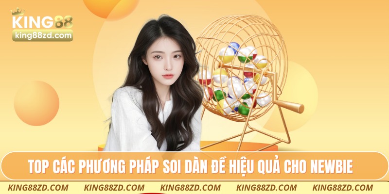 TOP các phương pháp soi dàn đề hiệu quả cho newbie