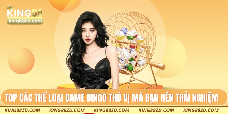 TOP các thể loại game Bingo thú vị mà bạn nên trải nghiệm